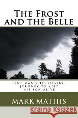 The Frost and the Belle Mark Christopher Mathis 9781519795786 Createspace Independent Publishing Platform