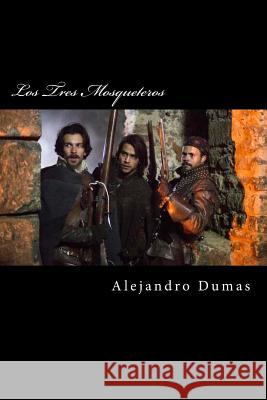 Los Tres Mosqueteros Alejandro Dumas Edibook 9781519796851 Createspace Independent Publishing Platform