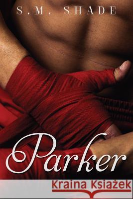 Parker S. M. Shade 9781519799678 Createspace Independent Publishing Platform