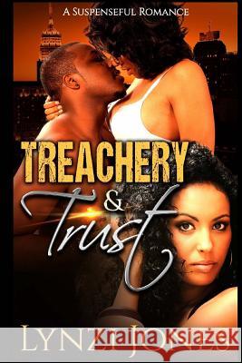 Treachery & Trust Lynzi Jones 9781519799890 Createspace Independent Publishing Platform