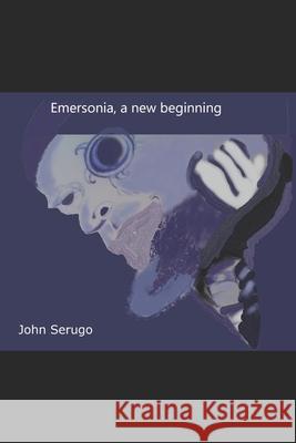 Emersonia, A New Beginning: A new land of opportunity Serugo, John 9781520104843 Independently Published