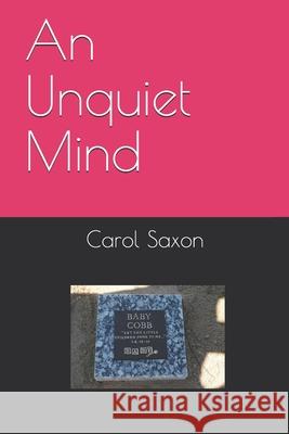 An Unquiet Mind Carol Saxon 9781520109442