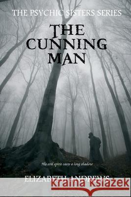 The Cunning Man Elizabeth Andrews 9781520119489 Independently Published