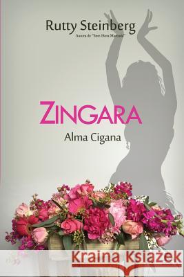 Zingara: Alma Cigana Rutty Steinberg 9781520130798