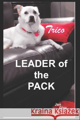 Trico Leader of the Pack Jan Glaz 9781520137469 Independently Published