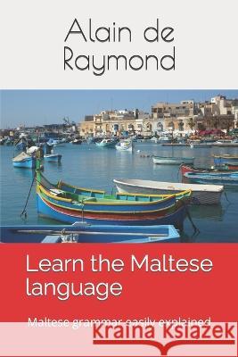 Learn the Maltese language: Maltese grammar easily explained Alain d 9781520140445 Independently Published