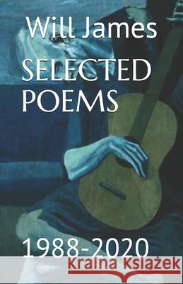 Selected Poems Will James 9781520158211 Independently Published