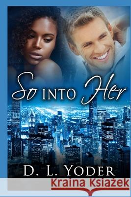 So Into Her D L Yoder 9781520159102 Independently Published
