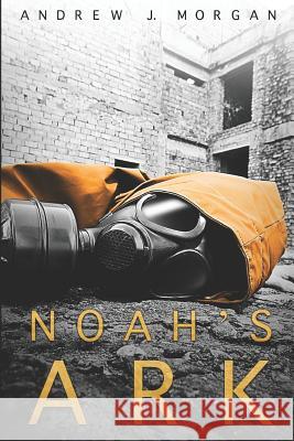 Noah's Ark Andrew J. Morgan 9781520170213