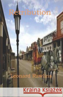 Retribution Leonard Rawlins 9781520170343 Independently Published