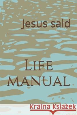 Jesus said.: Life Manual Coromoto Monzon 9781520170428 Independently Published