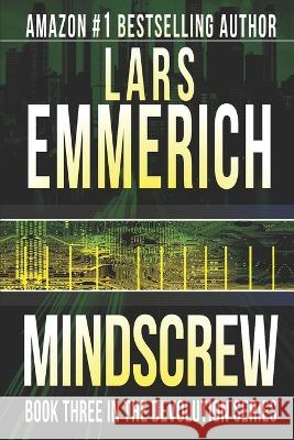 Mindscrew: Book Three in the Devolution Trilogy Lars Emmerich 9781520180922