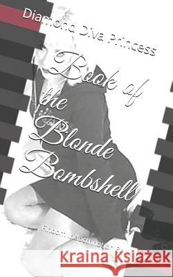 Book of the Blonde Bombshell: Findom Indoctrination Book One M. Gregor Diamond Diva Princess 9781520186399