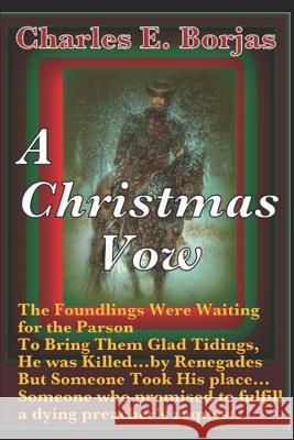 A Christmas Vow Charles Borjas 9781520187389 Independently Published