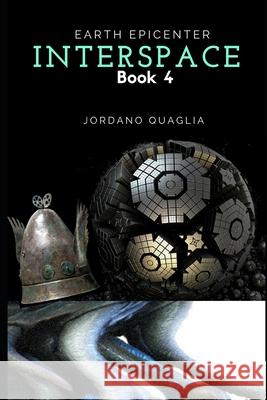 Earth Epicenter: Interspace Jordano Quaglia, Jordano Quaglia 9781520191942