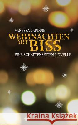 Weihnachten mit Biss: Eine Schattenseiten-Novelle Thiemo Schulz Vanessa Carduie 9781520202150 Independently Published