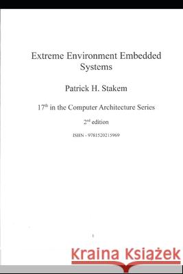 Extreme Environment Embedded Systems Patrick Stakem 9781520215969 Independently Published