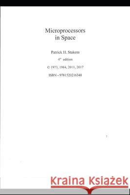 Microprocessors in Space Patrick Stakem 9781520216348 Independently Published