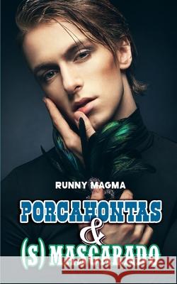 Porcahontas & (S)mascarado Runny Magma 9781520238845 Independently Published