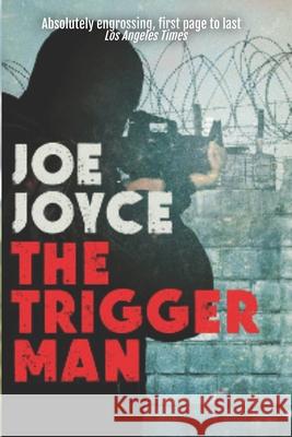 The Trigger Man Joe Joyce 9781520245928 Independently Published