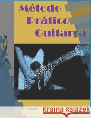 Método Guitarra: um curso moderno e dinâmico Juka Fernandes 9781520250113 Independently Published