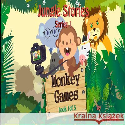 Monkey Games: Book 1 of 5 Amarjit Singh Atwal 9781520265674 Independently Published