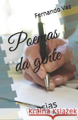 Poemas da gente: Poesias Fernando Vaz 9781520271385 Independently Published