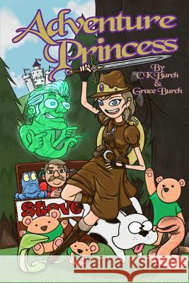 Adventure Princess Grace Burch Ck Burch 9781520318158 Independently Published