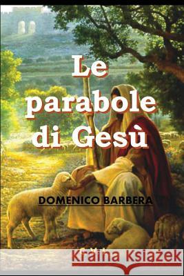 Le Parabole Di Ges Domenico Barbera 9781520319957