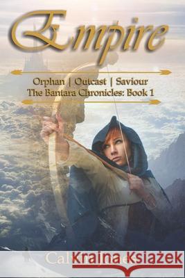 Empire: Orphan - Outcast - Saviour Calvin Jones   9781520323589