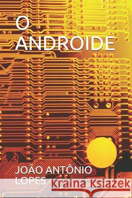 O Androide Jo 9781520326641 Independently Published