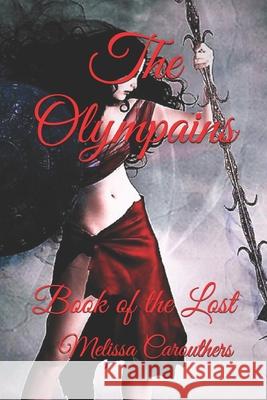 The Olympains: Book of the Lost Melissa Carouthers 9781520334622 Independently Published