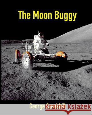 The Moon Buggy: Lunar Roving Vehicle George Creekhill 9781520349480 Morbak LLC