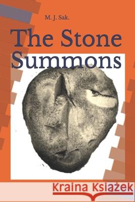 The Stone Summons M J Sak 9781520352312 Independently Published