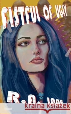 Fistful of Ugly R a A Lane 9781520353029 Independently Published