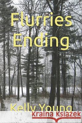 Flurries Ending Suzanne Dowling Kelly Young 9781520356501 Independently Published