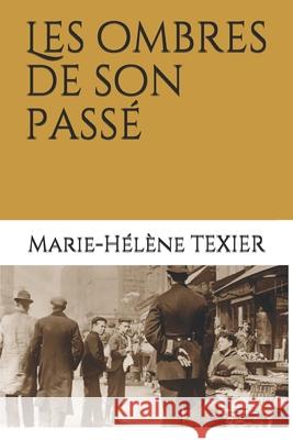 Les ombres de son passé Texier, Marie-Hélène 9781520373584