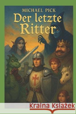 Der letzte Ritter Annika Pick Michael Pick 9781520381961