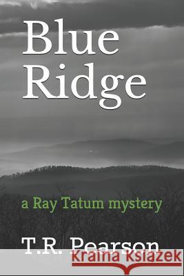 Blue Ridge T. R. Pearson 9781520413747 Independently Published