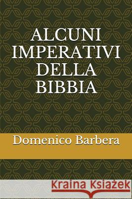 Alcuni Imperativi Della Bibbia Domenico Barbera 9781520416168 Independently Published