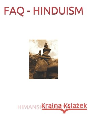 FAQ - Hinduism Himanshu Vaidya 9781520417721 Independently Published
