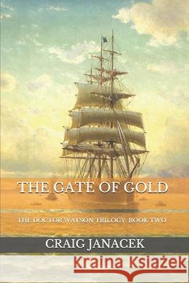 The Gate of Gold Craig Janacek 9781520435404 Independently Published