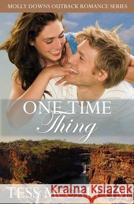 One Time Thing: Molly Downs Outback Romance Series Tess McCallum 9781520438306