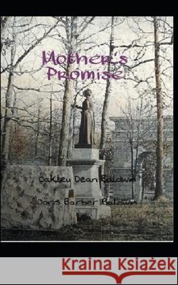Mother's Promise Doris Barber Baldwin Oakley Dean Baldwin 9781520440668