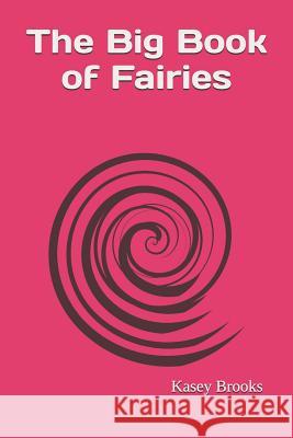 The Big Book of Fairies Gordon Brooks Kasey Brooks 9781520440682