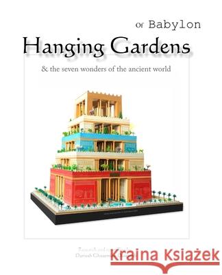 Hanging Gardens of Babylon Dariush Ghasemian Dastjerdi 9781520445861 Independently Published