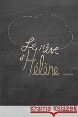 Le Rève d'Hélène Bedard, Celyne 9781520446424