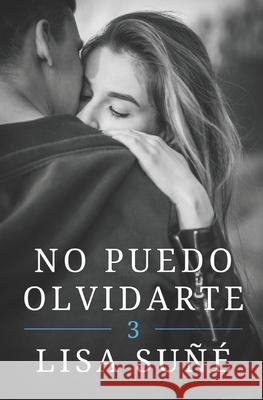 No puedo olvidarte Lisa Su?? Elisabeth M 9781520462066 Independently Published
