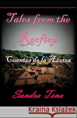 Tales from the Rooftop: Cuentos de la Azotea Sandra Tena 9781520482019