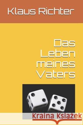 Das Leben meines Vaters Richter, Klaus 9781520503523